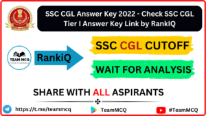 Read more about the article SSC CGL Answer Key 2022 – Check SSC CGL Tier I Answer Key Link by RankIQ